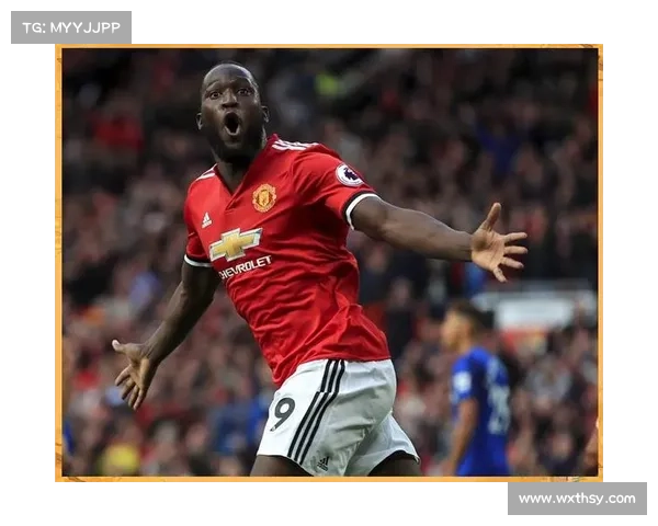 卢卡库转会曼联的背后原因深度解析与职业生涯的转折点